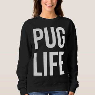 Sudadera Camiseta clásica PUG LIFE 409