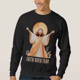 Sudadera Camiseta cristiana Jesús Fe sobre Miedo