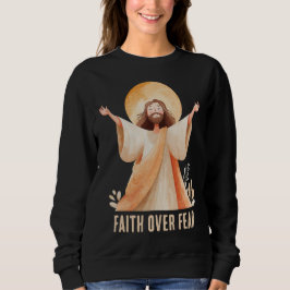 Sudadera Camiseta cristiana Jesús Fe sobre Miedo