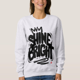 Sudadera Camiseta de calidad Shine Bright