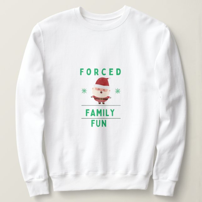 Sudadera Camiseta de diversión de la familia forzada (Anverso del diseño)