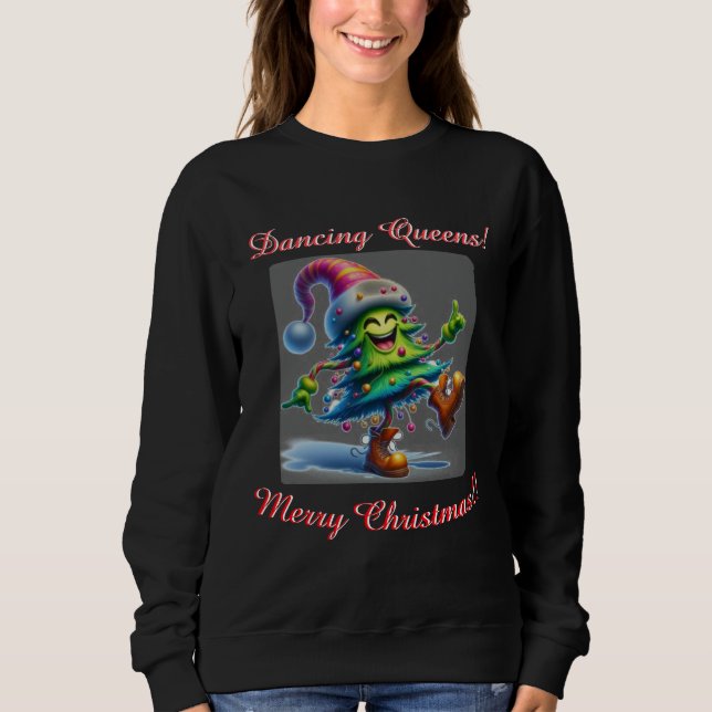 Sudadera Camiseta de Navidad de Diseñador Dancing Queens (Anverso)