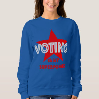 Sudadera Camiseta de votación de la superpotencia