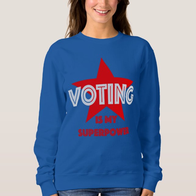 Sudadera Camiseta de votación de la superpotencia (Anverso)
