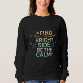 Sudadera Camiseta 'ENCUENTRA EL LADO BRILLANTE. SÉ LA CALMA