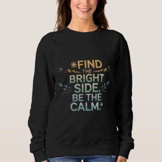Sudadera Camiseta 'ENCUENTRA EL LADO BRILLANTE. SÉ LA CALMA