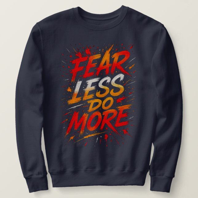 Sudadera Camiseta Fear Less, Do More (Anverso del diseño)