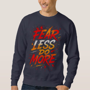 Sudadera Camiseta Fear Less, Do More