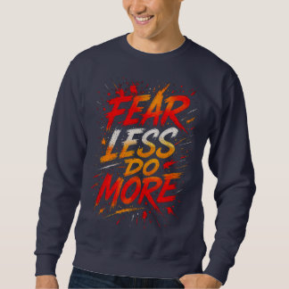 Sudadera Camiseta Fear Less, Do More