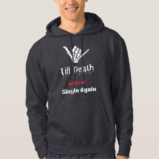 Sudadera Camiseta Hasta que la Muerte Me Vuelva a Soltero