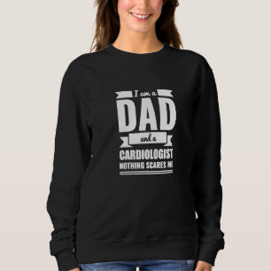 Sudadera Camiseta Hombre Cardiólogo Papá Nada Me Asusta Día