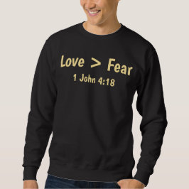 Sudadera Camiseta Love is Greater than Fear