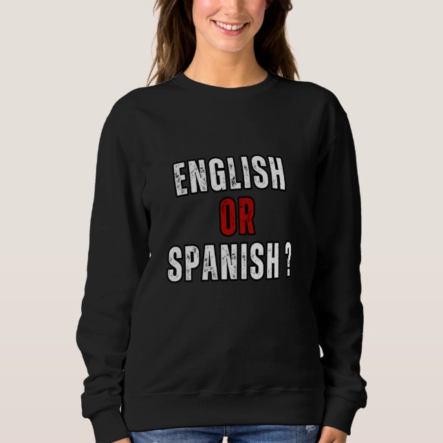 Sudadera Camiseta Meme divertida - Inglés o español diverti (Anverso)