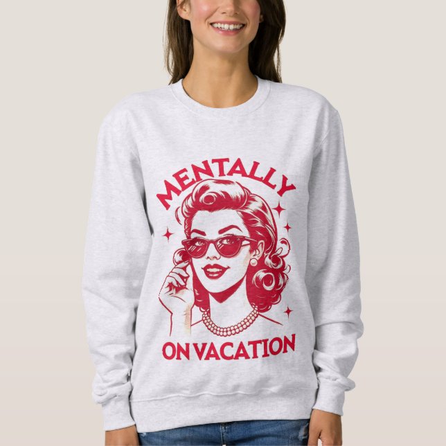 Sudadera Camiseta Mentalmente de vacaciones (Anverso)