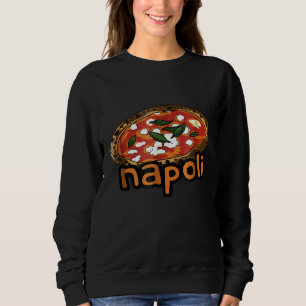 Sudadera Camiseta Napoli Pizza T Shirt Nápoles Italia Haced