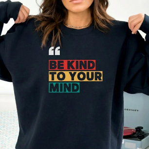 Sudadera Camiseta para amantes de citas, Sé amable con tu m