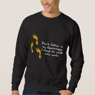 Sudadera Camiseta sarcástica de los pasos