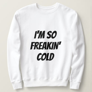 Sudadera Camiseta - TAN FRÍO de FREAKIN