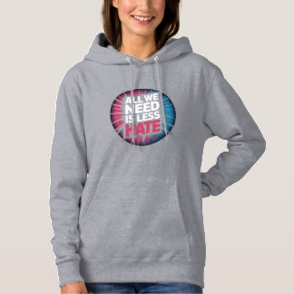 Sudadera Camiseta 'TODO LO QUE NECESITAMOS ES MENOS ODIO'