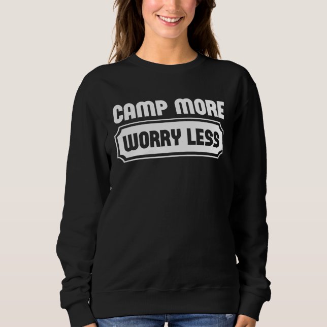 Sudadera Camp More Worry Less Graphic Tees For Women and Me (Anverso)