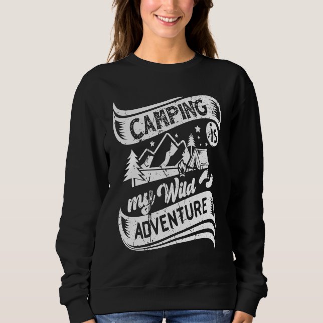 Sudadera Camper Camping Is My Wild Adventure Vacation Camp  (Anverso)