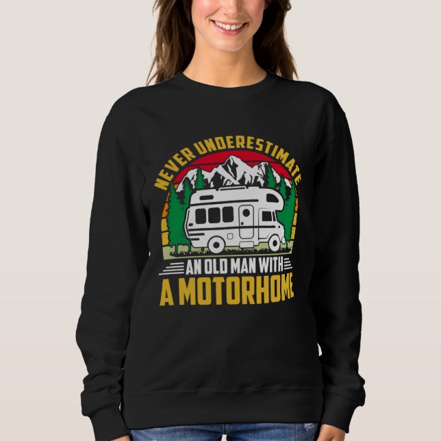 Sudadera Camper Never Underestimate A Man With A Motorhome  (Anverso)