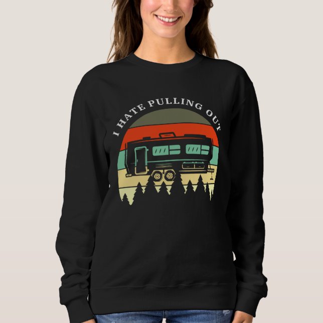 Sudadera Camping I Hate Pulling Out Retro Travel Trailer  M (Anverso)