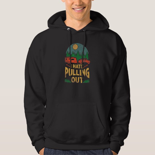 Sudadera Camping I Hate Sacando El Remolque De Caravana Rv (Anverso)