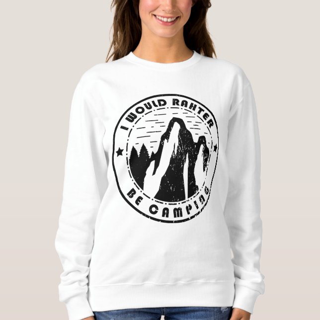 Sudadera Camping - I Would Rather Be Camping (Anverso)