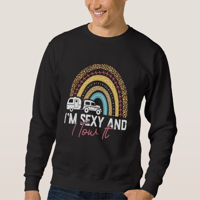 Sudadera Camping Rv Im Sexy Y Yo Lo Traje Leopardo Arcoiris (Anverso)