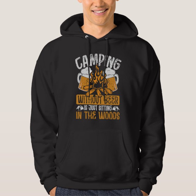 Sudadera Camping Without Beer Is Just Sitting In The Woods  (Anverso)