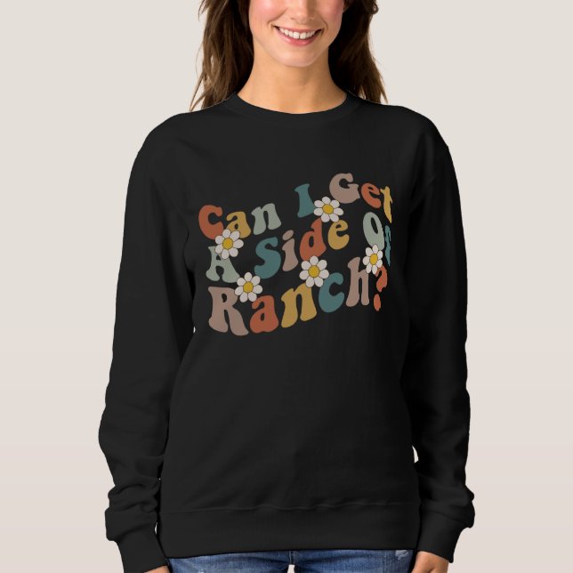 Sudadera Can I Get A Side Of Ranch Trendy Sarcasm Quotes (Anverso)