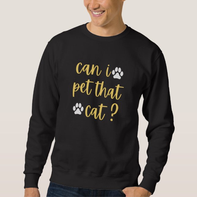 Sudadera can i pet that cat cat (Anverso)