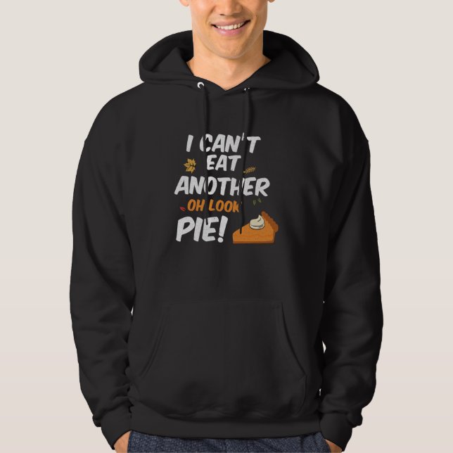 Sudadera Can t Eat Another Bite Oh Look Pie  Thanksgiving (Anverso)