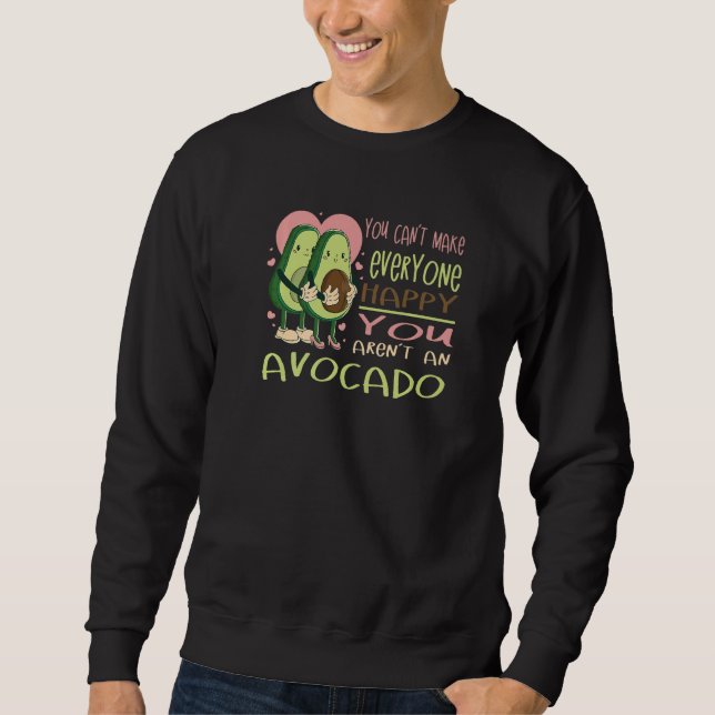 Sudadera Can´t make everyone happy Avocado  guacamole vegan (Anverso)