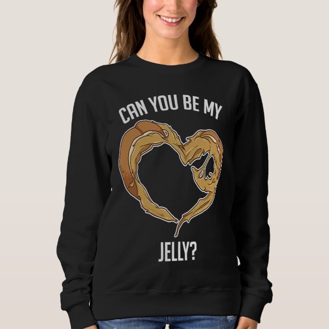 Sudadera Can You Be My Jelly Peanut Butter Bread (Anverso)