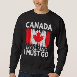 Sudadera Canadá: Debo irme a Canadá con hojas de arce