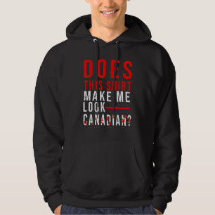 Sudadera Canadá ¿Esto Me Hace Mirarme Canadiense?
