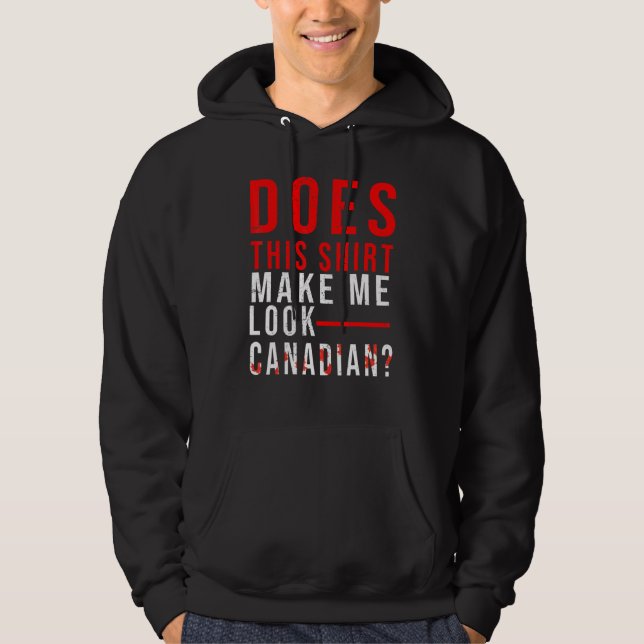 Sudadera Canadá ¿Esto Me Hace Mirarme Canadiense? (Anverso)
