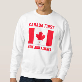 Sudadera Canada First. Now and always. Conservative Canada.