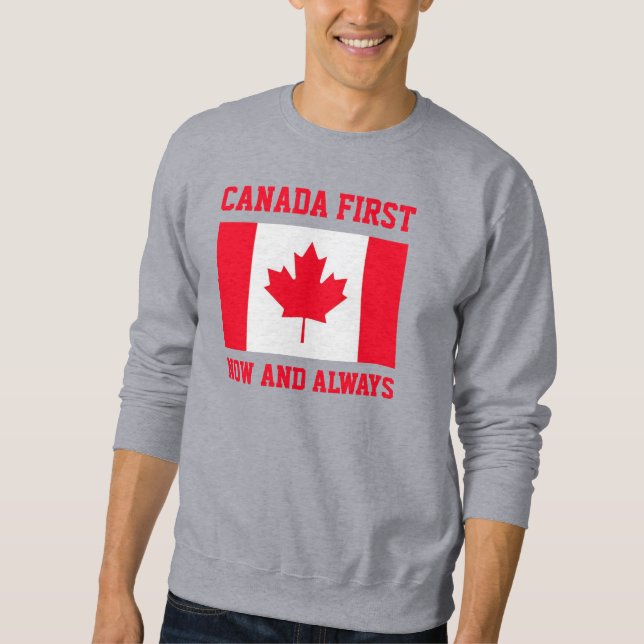 Sudadera Canada First. Now and always. Conservative Canada. (Anverso)