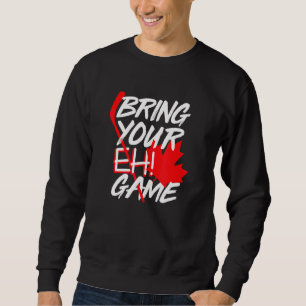 Sudadera Canadá Hockey Bring Your Eh Game