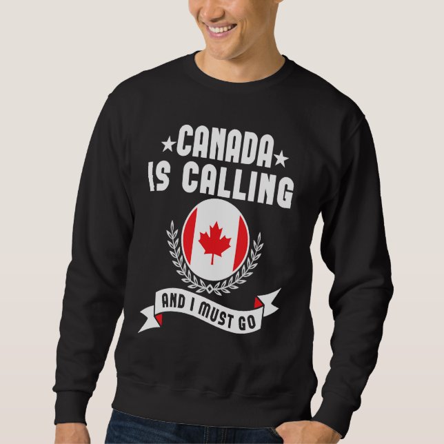 Sudadera Canada Is Calling And I Must Go Souvenirs Canadian (Anverso)