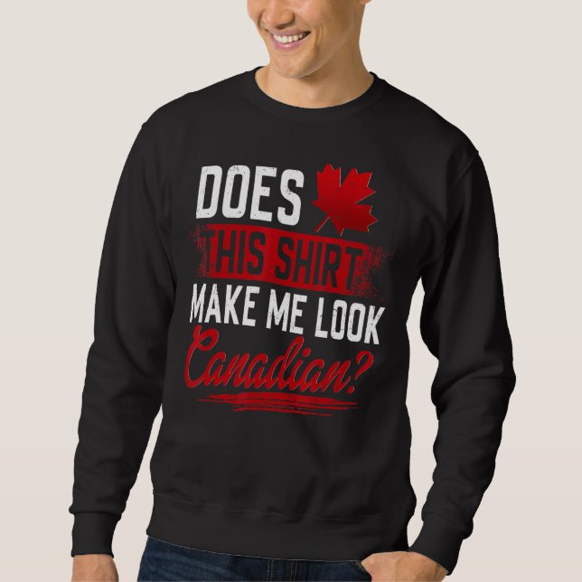 Sudadera Canadá, ¿me hace parecer canadiense? (Anverso)