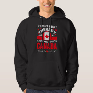 Sudadera Canadá: No necesito terapia, solo necesito ir a C