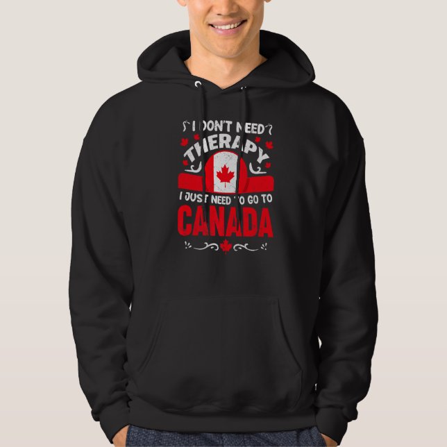 Sudadera Canadá: No necesito terapia, solo necesito ir a C (Anverso)