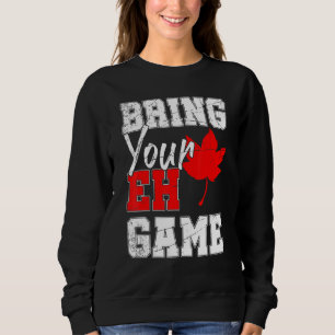 Sudadera Canadá: País de hoja de arce Eh Game Canada