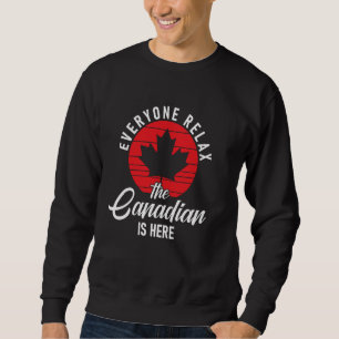 Sudadera Canadá Todos relajan al canadiense está aquí diver