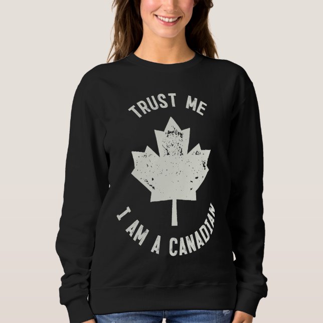 Sudadera Canada  Trust Me I'm A Canadian  Canadians (Anverso)