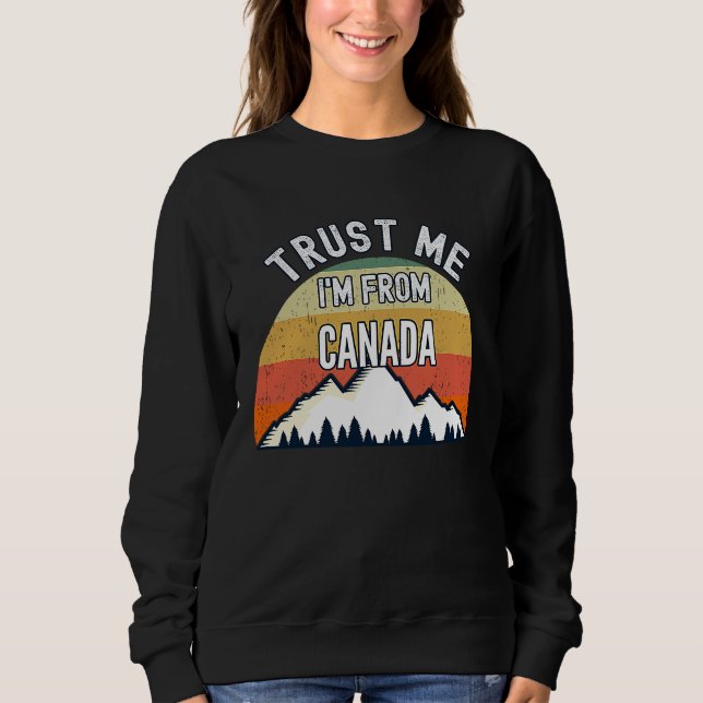 Sudadera Canada  Trust Me I'm From Canada (Anverso)